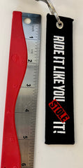 Ride it Like You Stole It! Embroidered Keychain